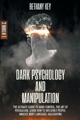 Dark Psychology and Manipulation - Bethany Key - cover