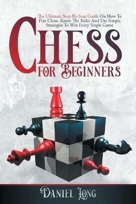 Chess For Beginners - Daniel Long - cover
