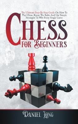 Chess for Beginners - Daniel Long - cover