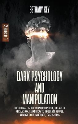 Dark Psychology and Manipulation - Bethany Key - cover