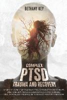 Complex PTSD Trauma and Recovery - Bethany Key - cover