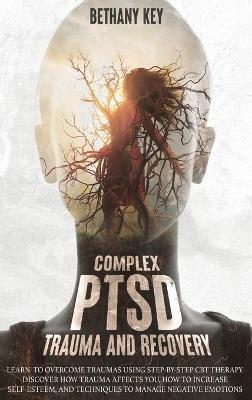 Complex PTSD Trauma and Recovery - Bethany Key - cover