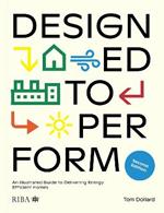 Designed to Perform: An Illustrated Guide to Delivering Energy Efficient Homes