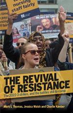 The Revival Of Resistance: The 2022-3 strikes, and the battles still to come