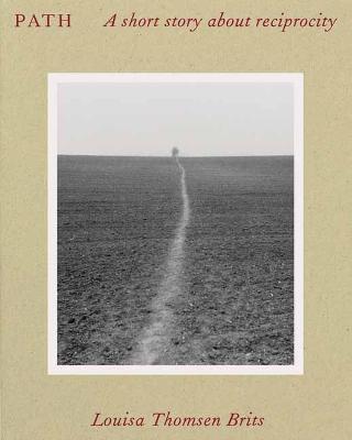 Path: A short story about reciprocity - Louisa  Thomsen Brits - cover
