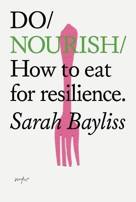Do Nourish: How to eat for resilience  - Sarah Bayliss - cover