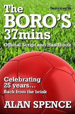 The BORO's 37mins: Official Script and Handbook - Alan Spence - cover