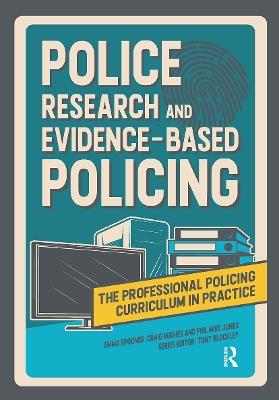 Police Research and Evidence-based Policing - Emma Spooner,Craig Hughes,Phil Mike Jones - cover