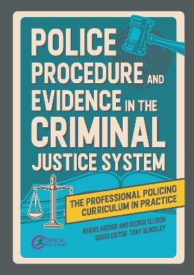 Police Procedure and Evidence in the Criminal Justice System - Barrie Archer,George Ellison - cover