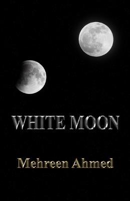 White Moon - Mehreen Ahmed - cover