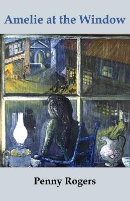 Amelie at the Window - Penny Rogers - cover