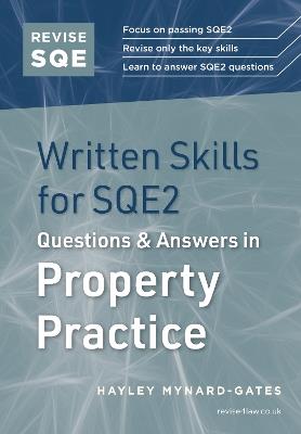 Revise SQE Written Skills for SQE2: Questions & Answers in Property Practice - Hayley Mynard-Gates - cover
