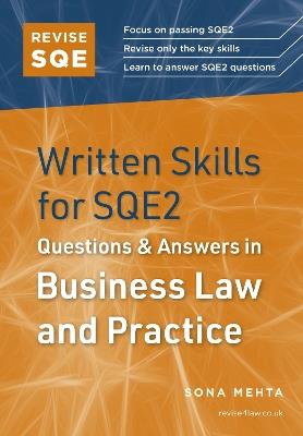 Revise SQE Written Skills for SQE2: Questions & Answers in Business Law and Practice - Sona Mehta - cover