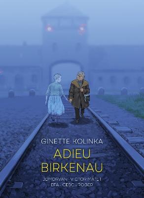Adieu Birkenau: Ginette Kolinka's Story of Survival - Ginette Kolinka,Jean-David Morvan,Victor Matet - cover