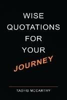 Libro in inglese Wise Quotations for your Journey  - Tadhg McCarthy