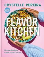 Flavor Kitchen: Vibrant Recipes with Creative Twists