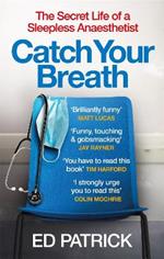 Catch Your Breath: The Secret Life of a Sleepless Anaesthetist