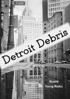 Detroit Debris - Naomi Young-Rodas - cover