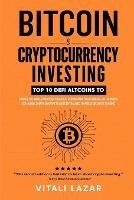 Bitcoin & Cryptocurrency Investing: Top 10 DeFi Altcoins to Change the World and Your Finances, Blockchain, Cold Storage, NFT & Mining Explained, Smart Contracts & Decentralized Finance for Swing Trading - Vitali Lazar - cover
