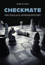 Checkmate: The Wallace Murder Mystery
