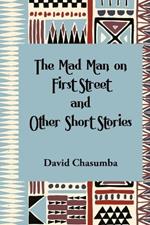 The Mad Man on First Street and Other Short Stories