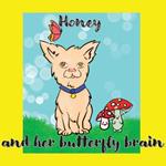 Honey and her butterfly brain