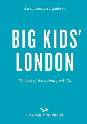 An Opinionated Guide to Big Kids' London - Emmy Watts - cover