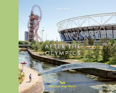 After The Olympics: The regeneration of Stratford - Tony Mak - cover
