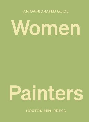 An Opinionated Guide to Women Painters - Lucy Davies - cover