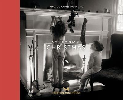 A Very Vintage Christmas: Photographs 1890-1980 - Hoxton Mini Press - cover