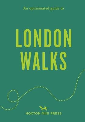 An Opinionated Guide to London Walks - Tom Howells - cover