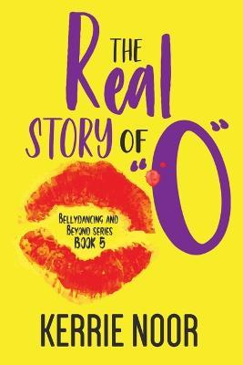 The Real Story Of O - Kerrie Noor - cover