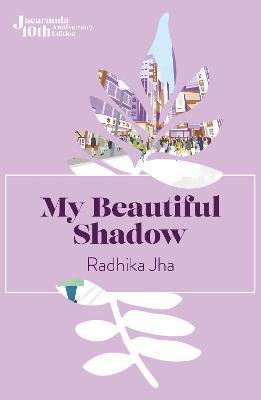 My Beautiful Shadow - Radhika Jha - cover