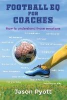 Football EQ For Coaches - Jason Pyott - cover