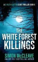 The White Forest Killings - Simon McCleave - cover