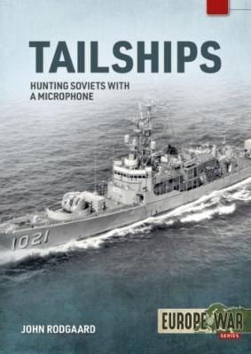 Tailships: The Hunt for Soviet Submarines in the Mediterranean, 1970-1973 - John Rodgaard - cover