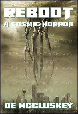 Reboot: A Cosmic Horror - DE McCluskey - cover