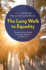 The Long Walk to Equality: Perspectives on Racial Inequality, Injustice and the Law