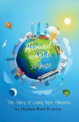 Around The World In 30 Years - Stephen Mark Brunton - cover