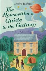 The Housesitter's Guide to the Galaxy: A Guide to Housesittng and Achieving Sustainable, Eco-Friendly Travel