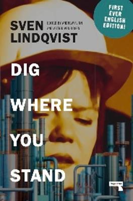 Dig Where You Stand: How to Research a Job - Sven Lindqvist - cover