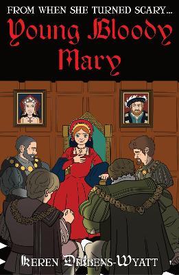 From when she turned scary...Young Bloody Mary - Keren Dibbens-Wyatt - cover