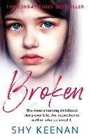 Broken: The most shocking childhood story ever told. An inspirational author who survived it