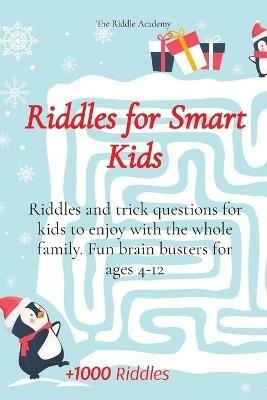 Riddles for Smart Kids: Riddles and trick questions for kids to enjoy with the whole family. Fun brain busters for ages 4-12 - The Riddle Academy - cover
