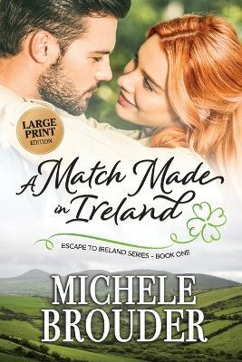 A Match Made in Ireland (Large Print) - Michele Brouder - cover