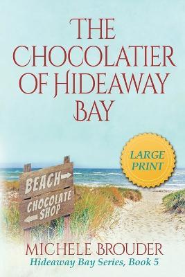The Chocolatier of Hideaway Bay (Large Print) - Brouder - cover