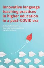 Innovative Language Teaching Practices in Higher Education in a Post-COVID Era