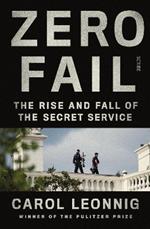 Zero Fail: the rise and fall of the Secret Service