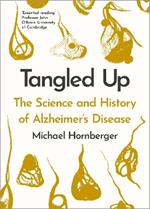 Tangled Up: The History and Science of Alzheimer's Disease
