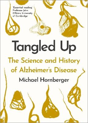 Tangled Up: The History and Science of Alzheimer's Disease - Michael Hornberger - cover